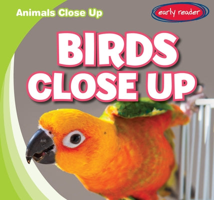 Birds Close Up Paperback Gareth Stevens Publishing