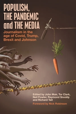 Populism, the Pandemic and the Media: Journalism in the age of Covid, Trump, Brexit and Johnson Paperback Theschoolbook.com