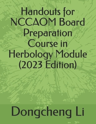 Handouts for NCCAOM Board Preparation Course in Herbology Module Paperback Createspace Independent Publishing Platform