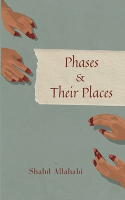 Phases & Their Places Paperback Independently Published