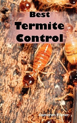 Best Termite Control: All You Need to Know about Termites and How to Get Rid of Them Fast Paperback Psylon Press