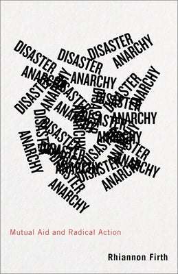 Disaster Anarchy: Mutual Aid and Radical Action Paperback Pluto Press (UK)