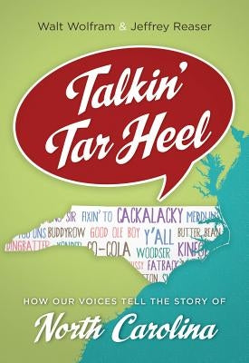 Talkin' Tar Heel: How Our Voices Tell the Story of North Carolina Paperback University of North Carolina Press