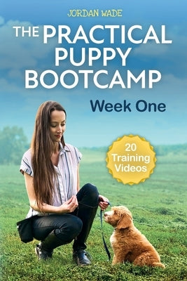 The Practical Puppy Bootcamp: Week One Blue Valley Books