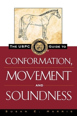 The Uspc Guide to Conformation, Movement and Soundness Paperback Howell Books