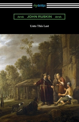 Unto This Last Paperback Digireads.com