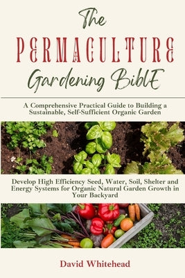 Paperback book titled "The Permaculture Gardening Bible" by Silk Publishing, focusing on organic seed, water, soil, and energy systems.