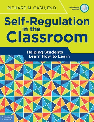 Self-Regulation in the Classroom: Helping Students Learn How to Learn Paperback Free Spirit Publishing