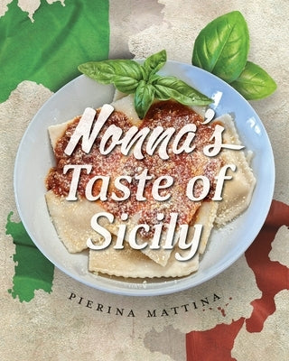 Nonna's Taste Of Sicily Paperback FriesenPress