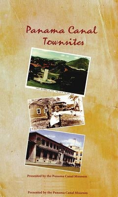 Panama Canal Townsites Paperback Library Press at Uf