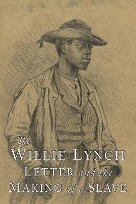 The Willie Lynch Letter and the Making of A Slave Paperback Martino Fine Books