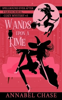 Wands Upon A Time Paperback Independently Published