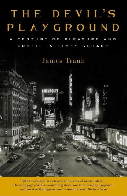 The Devil's Playground: A Century of Pleasure and Profit in Times Square Paperback Random House Trade