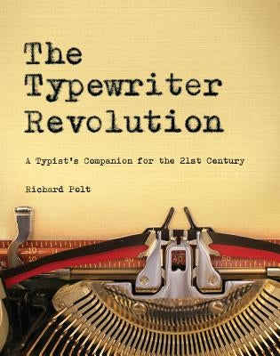 The Typewriter Revolution: A Typist's Companion for the 21st Century Countryman Press