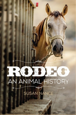 Rodeo: An Animal History Volume 3 Paperback University of Oklahoma Press