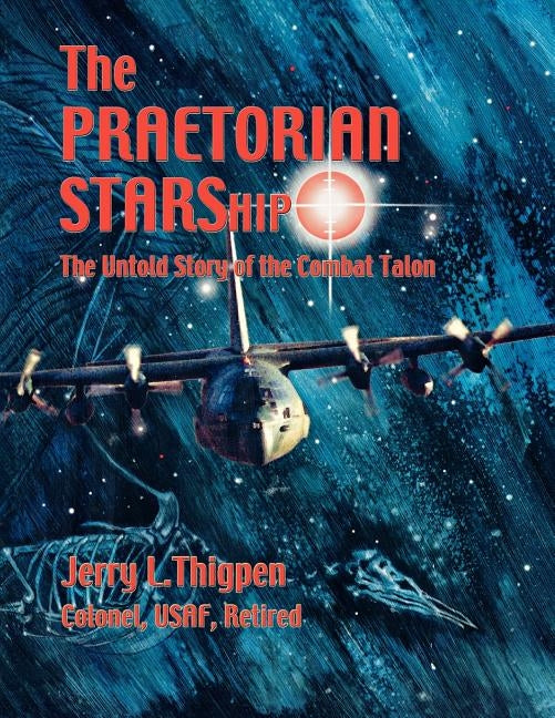 The Praetorian STARShip: The Untold Story of the Combat Talon Paperback www.Militarybookshop.Co.UK