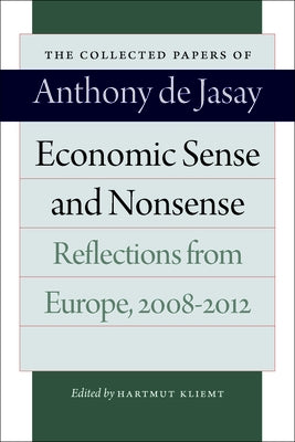 Economic Sense and Nonsense: Reflections from Europe, 2008-2012 Paperback Liberty Fund