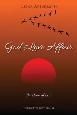 God's Love Affair: The Heart of Lent Paperback Carpenter's Son Publishing
