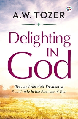 Delighting in God Paperback General Press