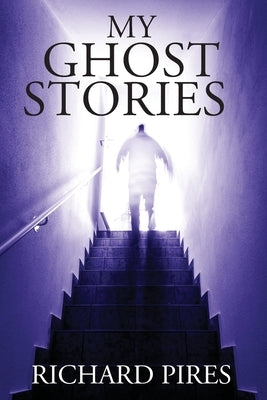 My Ghost Stories Paperback Pires Farm Media
