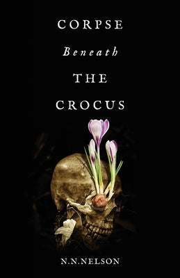 Corpse Beneath the Crocus Paperback Atmosphere Press