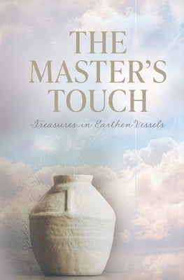 The Master's Touch: Treasures in Earthen Vessels Paperback Trilogy Christian Publishing