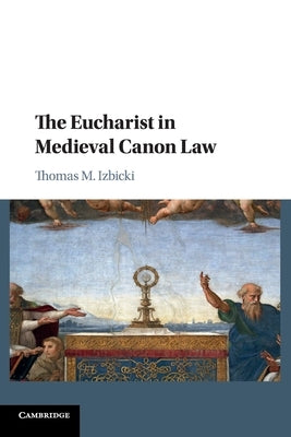 Paperback book titled The Eucharist in Medieval Canon Law by Cambridge University Press, featuring historical medieval religious imagery.