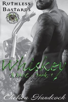 Whiskey: Ruthless Bastards Paperback Createspace Independent Publishing Platform