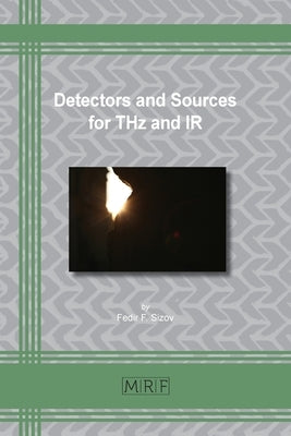 Detectors and Sources for THz and IR Paperback Materials Research Forum LLC