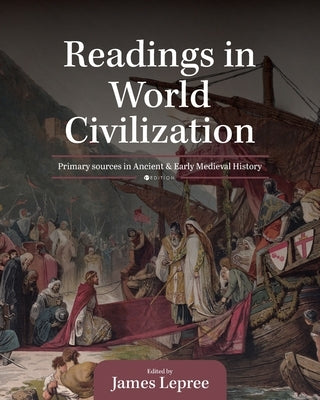 Readings in World Civilization: Primary Sources in Ancient and Early Medieval History Paperback Cognella Academic Publishing