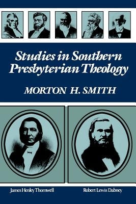 Studies in Southern Presbyterian Theology Paperback P & R Publishing