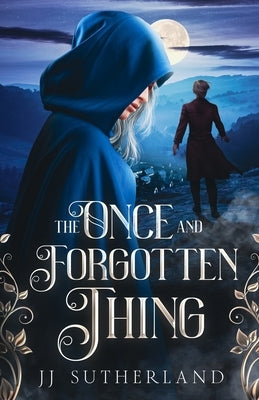 The Once and Forgotten Thing: An Arthurian Fantasy Adventure Paperback Tempest & Jay Publishing
