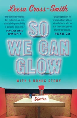 So We Can Glow: Stories Grand Central Publishing