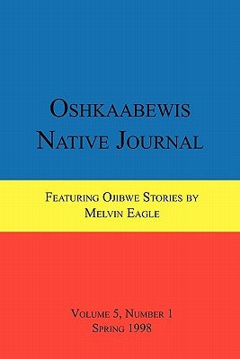 Oshkaabewis Native Journal (Vol. 5, No. 1) Paperback Lulu.com