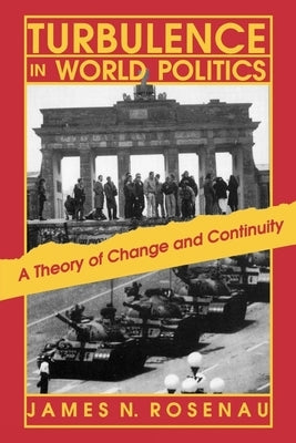 Turbulence in World Politics: A Theory of Change and Continuity Paperback Princeton University Press