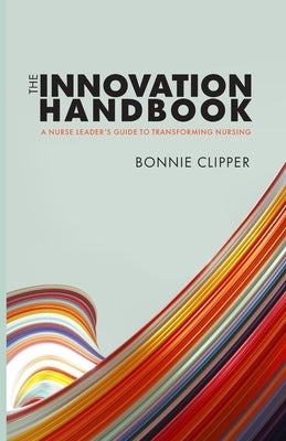 The Innovation Handbook Paperback SIGMA Nursing