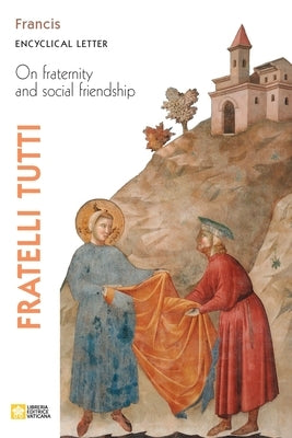 Fratelli Tutti. Encyclical Letter on Fraternity and Social Friendship Paperback Libreria Editrice Vaticana