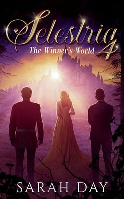 Selestria 4: The Winner's World Paperback Sarah Day