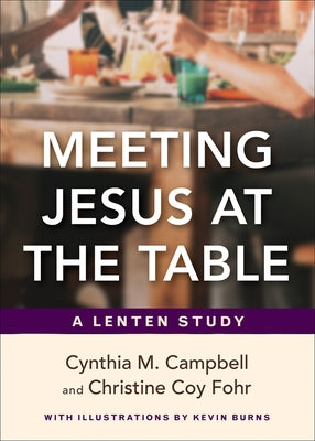 Meeting Jesus at the Table: A Lenten Study Paperback Westminster John Knox Press