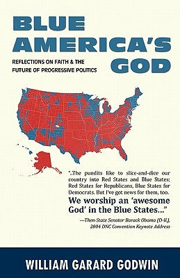 Blue America's God: Reflections on Faith and the Future of Progressive Politics Paperback Createspace Independent Publishing Platform