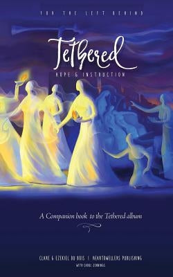 Tethered: Survival Guide For Those Left Behind In The Tribulation Paperback Createspace Independent Publishing Platform