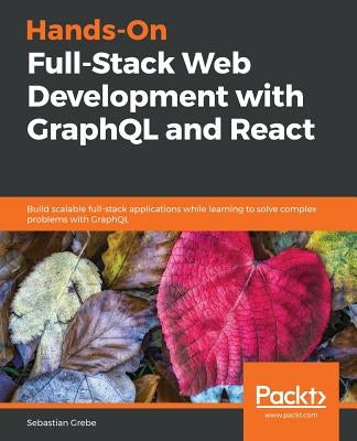 Hands-on Full-Stack Web Development with GraphQL and React Paperback Packt Publishing