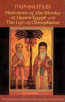 Histories of the Monks of Upper Egypt and the Life of Onnophrius: Volume 140 Paperback Liturgical Press