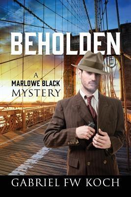 Beholden: A Marlowe Black Mystery Paperback Outskirts Press