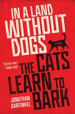 In a Land Without Dogs the Cats Learn to Bark Paperback House of Anansi Press
