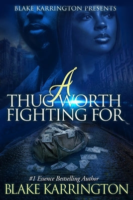 A Thug Worth Fighting For: A Urban Love Novella Paperback Independently Published
