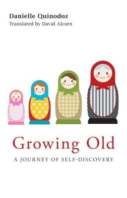 Growing Old: A Journey of Self-Discovery Paperback Routledge