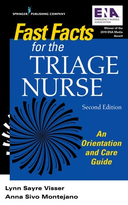 Fast Facts for the Triage Nurse, Second Edition: An Orientation and Care Guide Paperback Springer Publishing Company