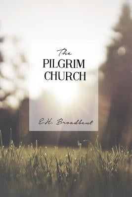 The Pilgrim Church Paperback Createspace Independent Publishing Platform