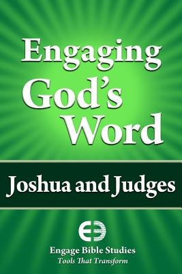 Engaging God's Word: Joshua and Judges Paperback Engage Bible Studies